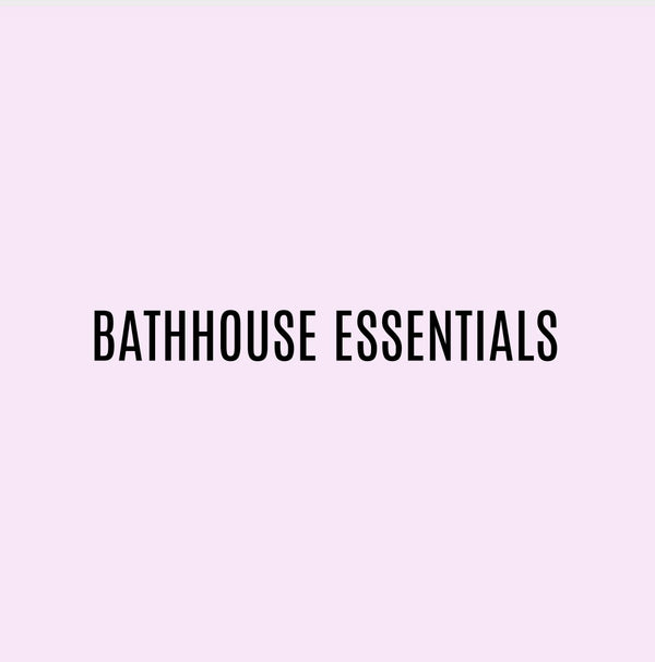 BathHouse Essentials